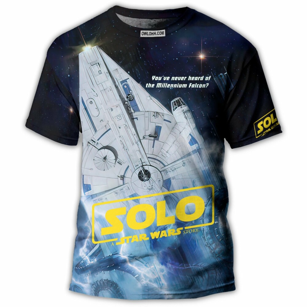 Solo SW You’ve Never Heard Of The Millennium Falcon - T-shirt