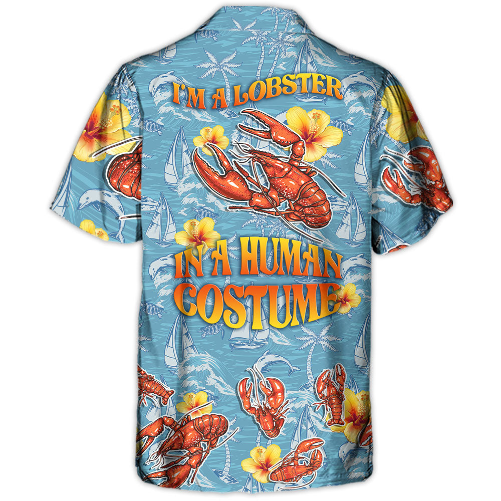 Lobster I'm A Lobster In A Human Costume - Hawaiian Shirt