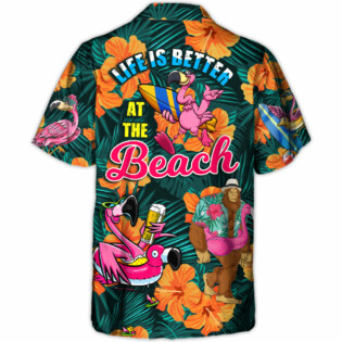 Flamingo Bigfoot Life Is Better At The Beach Tropical Style - Hawaiian Shirt