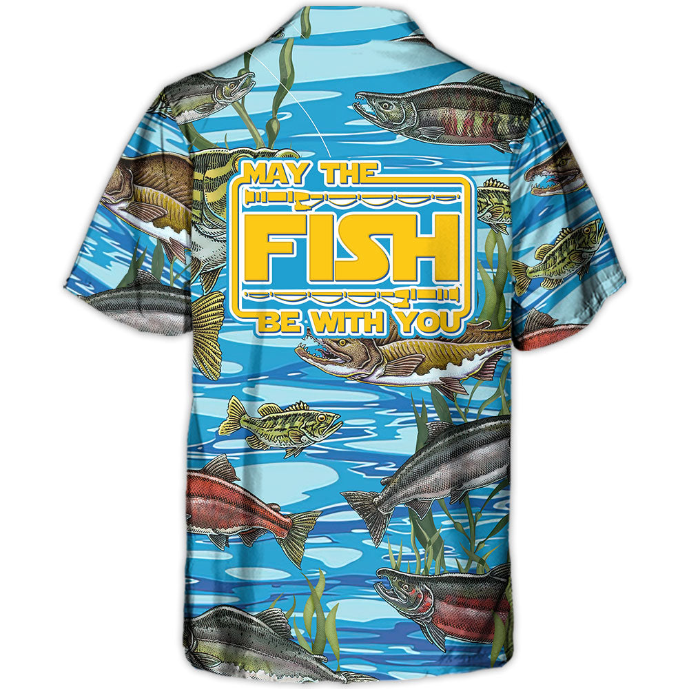 Fishing May The Fish Be With You - Hawaiian Shirt