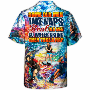 Waterskiing Some Old Men Take Naps Grandpa Waterskiing Lover - Hawaiian Shirt