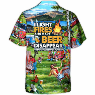 Camping I Light Fires And Make Beer Disappear - Hawaiian Shirt