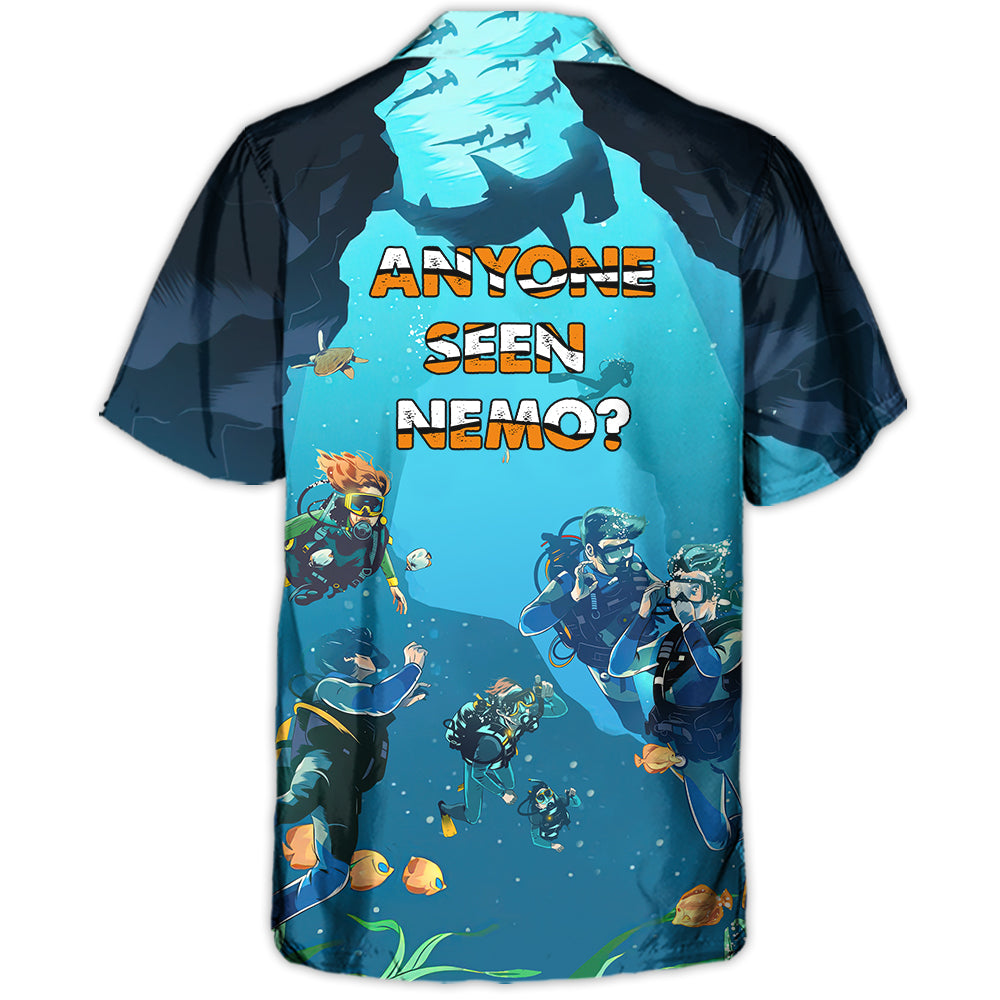 Scuba Diving Anyone Seen Nemo- Hawaiian Shirt
