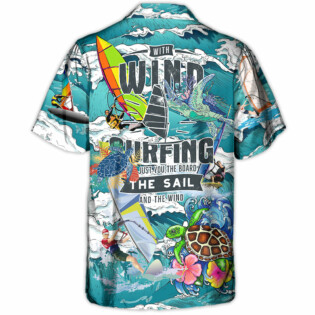 Windsurfing With Wind Surfing It's Just You - Hawaiian Shirt