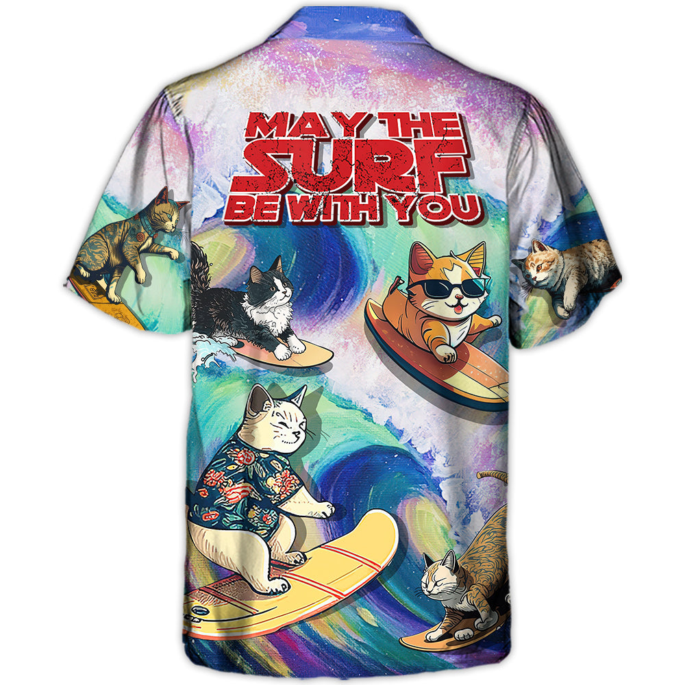 Surfing Funny Cat May The Surf Be With You Lover Surfing - Hawaiian Shirt
