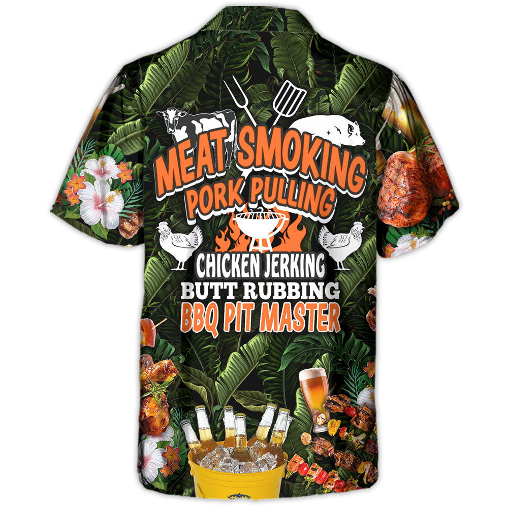Barbecue Funny BBQ Beer Meat Smoking Pork Pulling Chicken Jerking Butt Rubbing BBQ Pit Master - Hawaiian Shirt