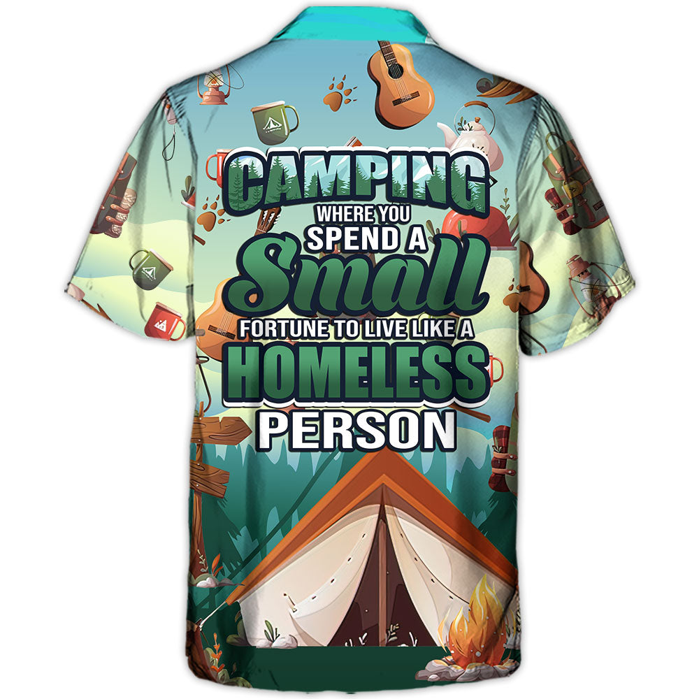 Camping Where You Spend A Small Fortune To Live Like A Homeless Person - Hawaiian Shirt