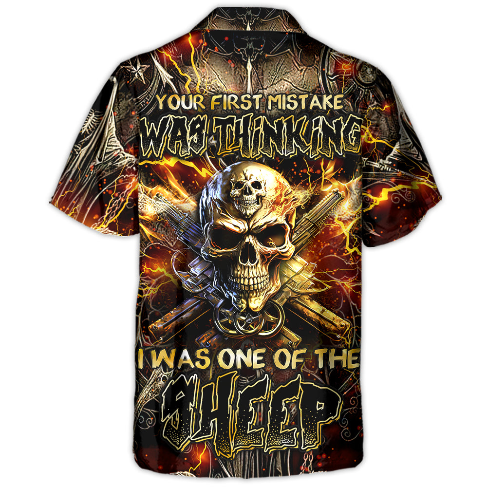 Skull Your First Mistake Was Thinking I Was One Of The Sheep Bullet Fire - Hawaiian Shirt