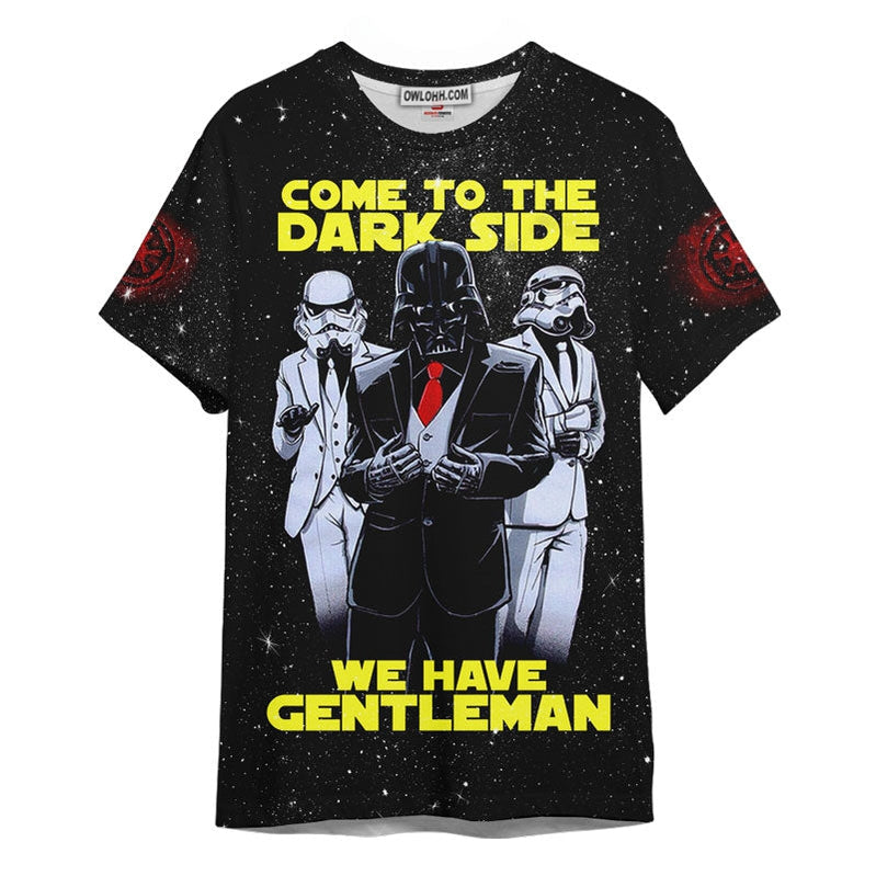 Come To The Dark Side We Have Gentleman Star Wars Darth Vader Gift For Fans T-Shirt