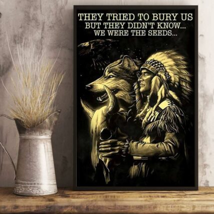Native Peace They Tried To Bury Us - Vertical Poster - Owl Ohh - Owl Ohh