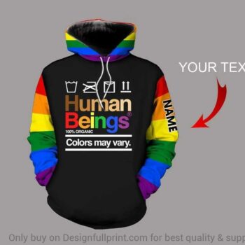 Pride Gift For LGBT LGBT Hoodie LGBT Human Beings 100 Organic Colors May Vary Personalized US Unisex Hoodie