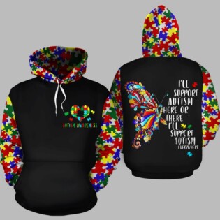 ON SALE I'll support autism here or there, everywhere 02 hoodie 3D