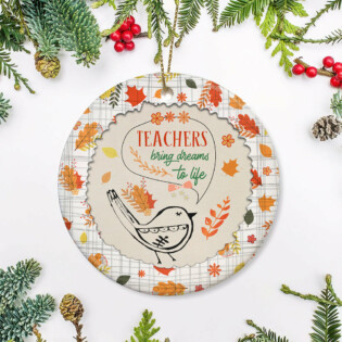 Teacher Bring Dreams To Life - Circle Ornament - Owl Ohh - Owl Ohh