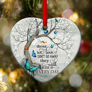 Butterfly Those We Love Don't Go Away They Walk Beside Us Every Day - Heart Ornament - Owl Ohh - Owl Ohh