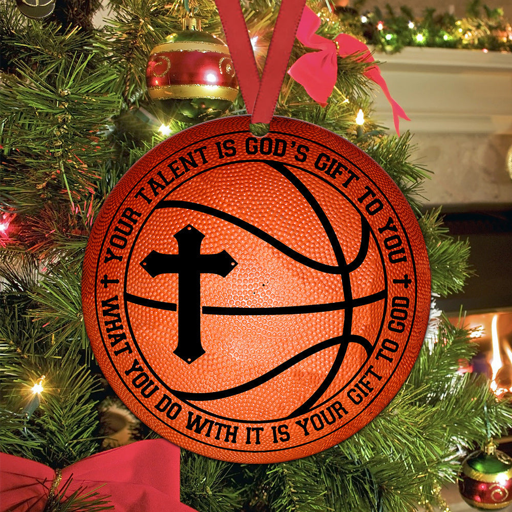 Basketball Your Talent Is God Gift Lovers - Circle Ornament - Owl Ohh - Owl Ohh