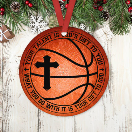 Basketball Your Talent Is God Gift Lovers - Circle Ornament - Owl Ohh - Owl Ohh