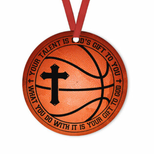 Basketball Your Talent Is God Gift Lovers - Circle Ornament - Owl Ohh - Owl Ohh