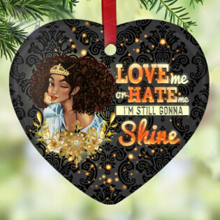 Girl Love Me Or Hate Me Im Still Gonna Shine - Heart Ornament - Owl Ohh - Owl Ohh