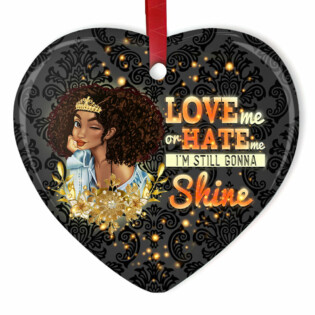 Girl Love Me Or Hate Me Im Still Gonna Shine - Heart Ornament - Owl Ohh - Owl Ohh