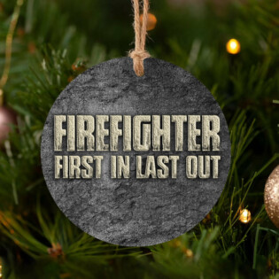 Firefighter Stone First In Last Out - Circle Ornament - Owl Ohh - Owl Ohh