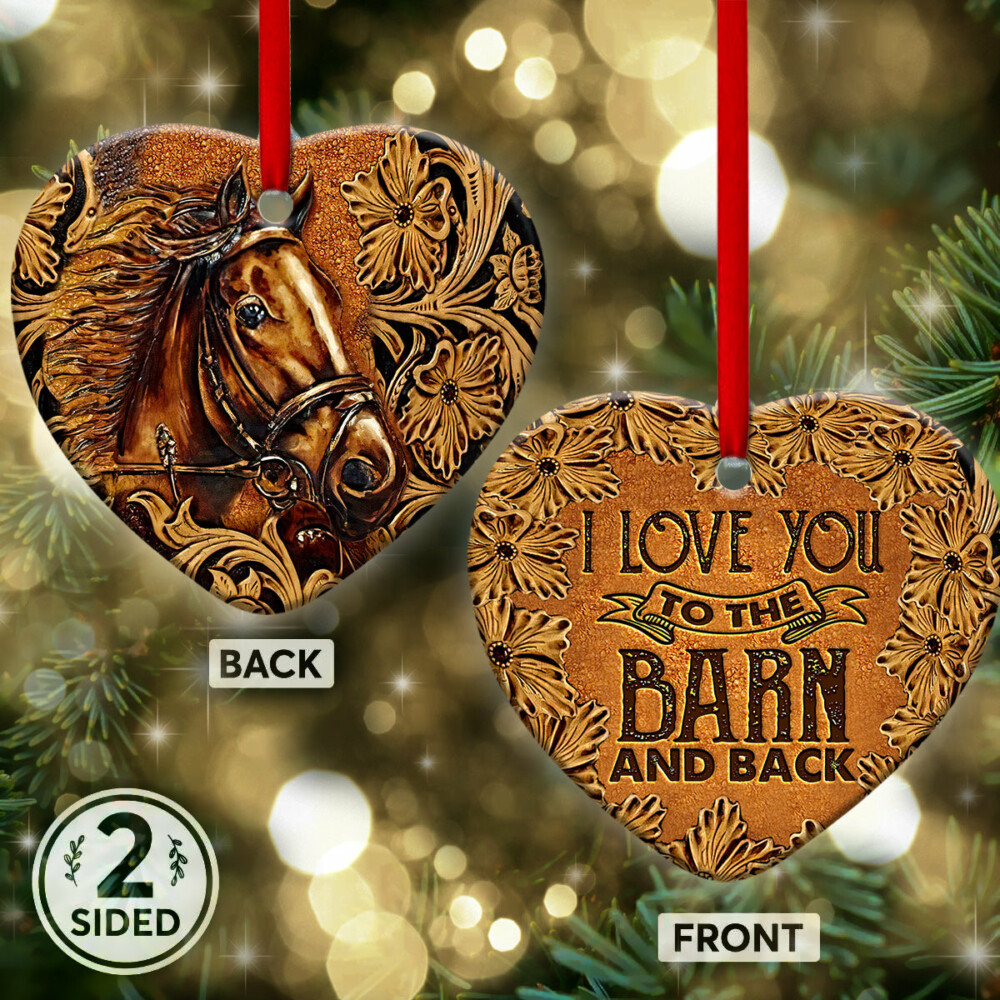 Horse I Love You To The Barn And Back - Heart Ornament - Owl Ohh - Owl Ohh