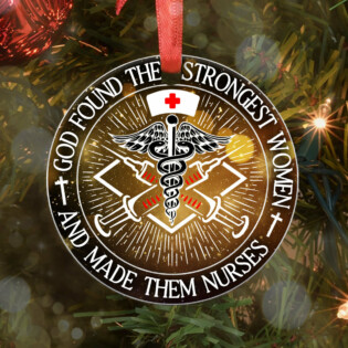 Nurse God Found The Strongest Women - Circle Ornament - Owl Ohh - Owl Ohh