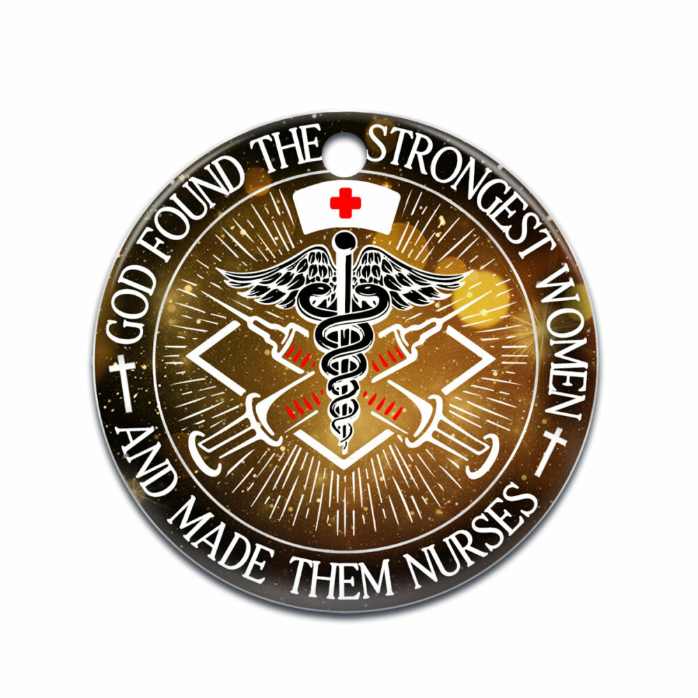 Nurse God Found The Strongest Women - Circle Ornament - Owl Ohh - Owl Ohh