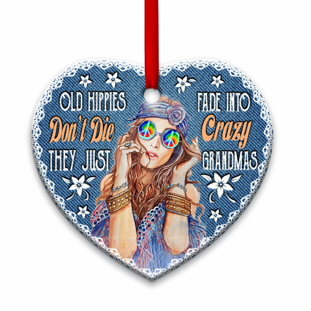 Hippie Old Hippies Dont Die They Just Fade Into Crazy Grandmas - Heart Ornament - Owl Ohh - Owl Ohh