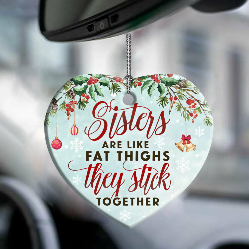 Sister Snowman Sisters Are Like Fat Thighs Stick Together - Heart Ornament - Owl Ohh - Owl Ohh