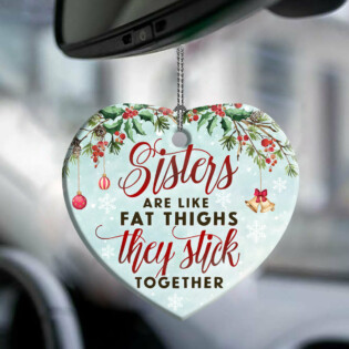 Sister Snowman Sisters Are Like Fat Thighs Stick Together - Heart Ornament - Owl Ohh - Owl Ohh