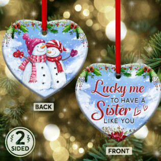 Snowman Sister Snowman Lucky Me To Have A Sister Like You - Heart Ornament - Owl Ohh - Owl Ohh