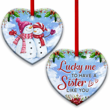 Snowman Sister Snowman Lucky Me To Have A Sister Like You - Heart Ornament - Owl Ohh - Owl Ohh
