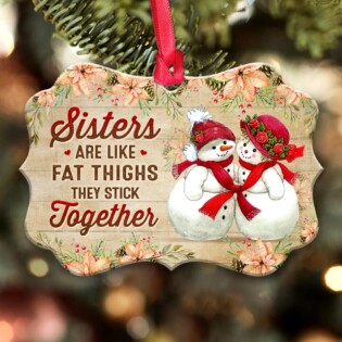 Family Sister Snowman Sisters Are Like Fat Thighs Stick Together - Horizontal Ornament - Owl Ohh - Owl Ohh