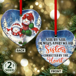 Snowman Side By Side Or Miles Apart We Are Sisters Connected By The Heart - Heart Ornament - Owl Ohh - Owl Ohh