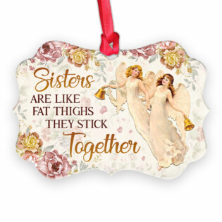 Family Sister Angel Sisters Are Like Fat Thighs Stick Together Floral - Horizontal Ornament - Owl Ohh - Owl Ohh