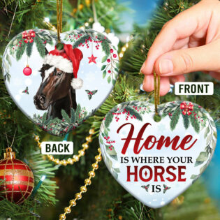 Horse Christmas Home Is Where Your Horse Is - Heart Ornament - Owl Ohh - Owl Ohh