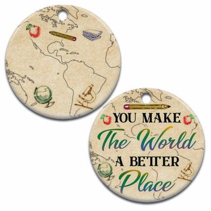 Teacher You Make The World A Better Place Personalized - Circle Ornament - Owl Ohh - Owl Ohh
