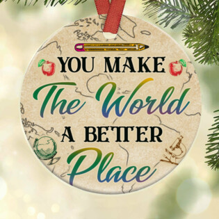 Teacher You Make The World A Better Place Personalized - Circle Ornament - Owl Ohh - Owl Ohh