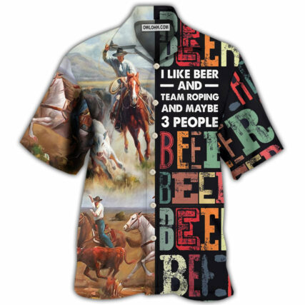 Horse Beer I Like Beer And Team Roping - Hawaiian Shirt - Owl Ohh - Owl Ohh