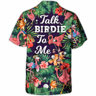 Golf Funny Flamingo Playing Golf Talk Birdie To Me Tropical Golf Lover - Hawaiian Shirt - Owl Ohh-Owl Ohh