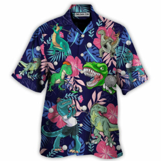 Golf Funny Dinosaur Playing Golf Back Nines Matter Tropical Golf Lover - Hawaiian Shirt - Owl Ohh-Owl Ohh