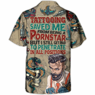Tattooing Saved Me From Being A Pornstar Funny Tattooed Vintage Style - Hawaiian Shirt - Owl Ohh-Owl Ohh