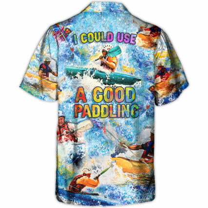 Kayaking I Could Use A Good Paddling Kayaking Lover - Hawaiian Shirt - Owl Ohh-Owl Ohh