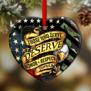 Veteran Those Who Serve Deserve Honor Respect Thanks Veterans - Heart Ornament - Owl Ohh - Owl Ohh
