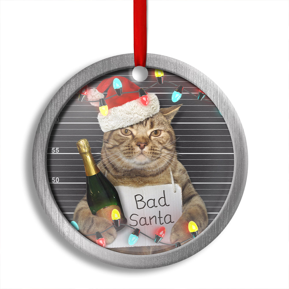 Christmas Cat Bad Santa Champagne And Santa Hat - Circle Ornament - Owl Ohh - Owl Ohh