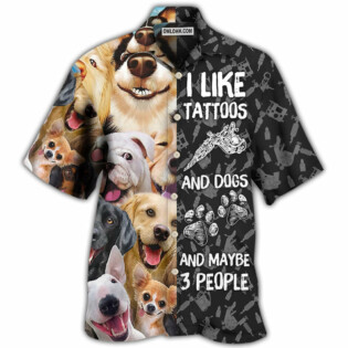 Tattoo I Like Tattoos And Dogs - Hawaiian Shirt - Owl Ohh - Owl Ohh