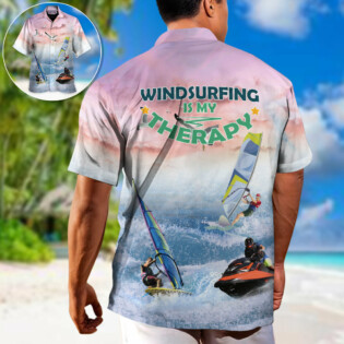 Windsufing Windsurfing Is My Therapy - Hawaiian Shirt