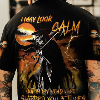 I MAY LOOK CALM ALL OVER PRINT - YHNT0604233