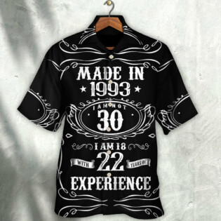 Age - Made In 1993 I Am Not 30 I'm 18 With 22 Year Of Experience - Hawaiian Shirt - Owl Ohh - Owl Ohh