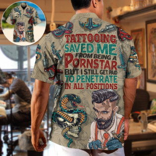 Tattooing Saved Me From Being A Pornstar Funny Tattooed Vintage Style - Hawaiian Shirt - Owl Ohh-Owl Ohh
